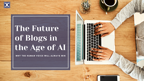 The Future of Blogs in the Age of AI: Why the Human Voice Will Always Win